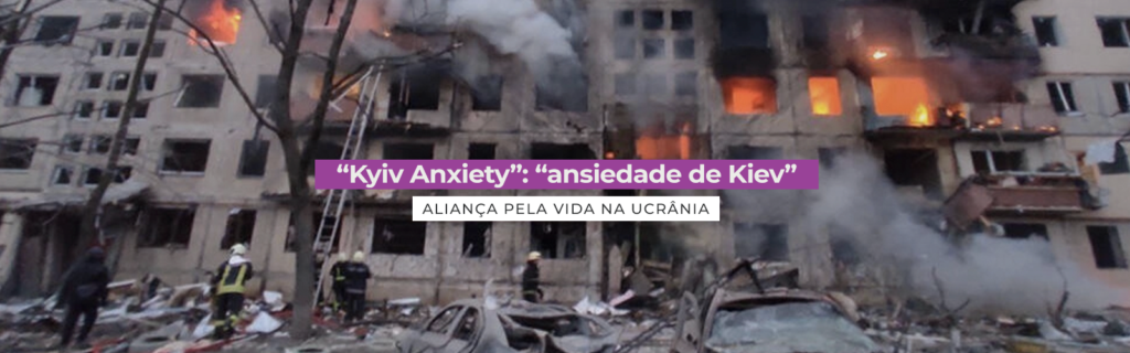 “Kyiv Anxiety”: “ansiedade de Kiev”.  - Aliança na Ucrânia
